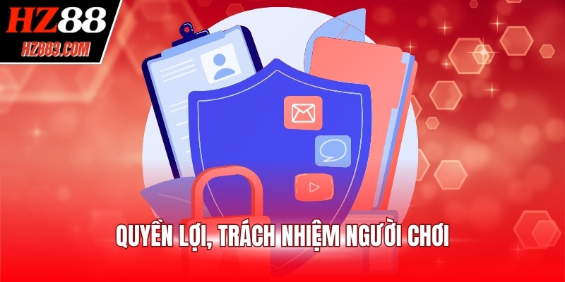 Quyền lợi, trách nhiệm người chơi